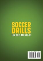 Soccer Drills for Kids Ages 8-12: From Tots to Top Soccer Players: Outrageously Fun, Creative and Challenging Soccer Drills for Kids Ages 8-12 - Image 3